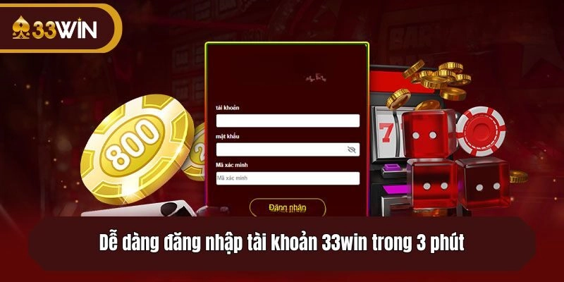Dễ dàng đăng nhập tài khoản 33win trong 3 phút
