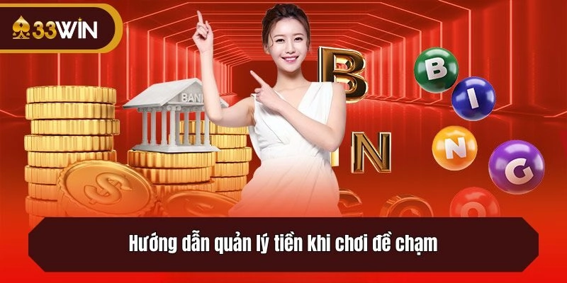 Hướng dẫn quản lý tiền khi chơi đề chạm