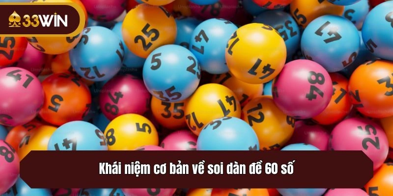 Khái niệm cơ bản về soi dàn đề 60 số
