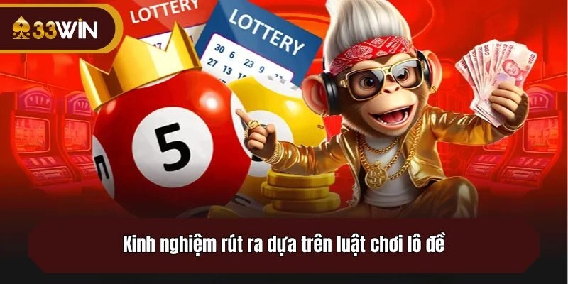 Kinh nghiệm rút ra dựa trên luật chơi lô đề