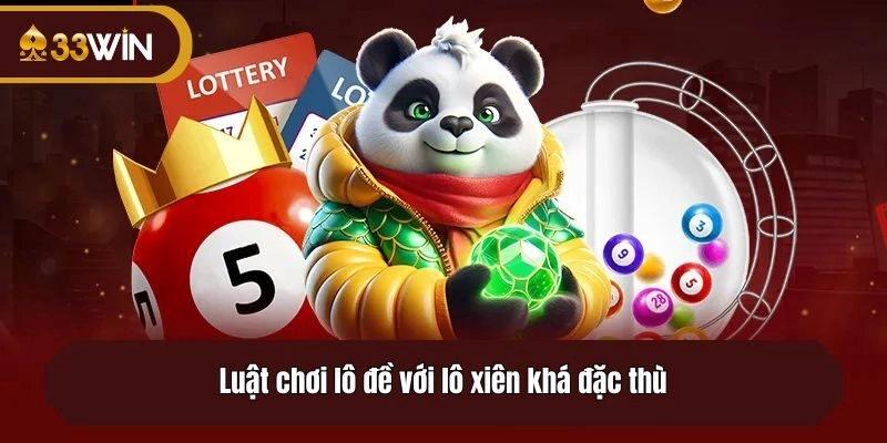 Luật chơi lô đề với lô xiên khá đặc thù