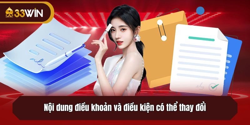 Nội dung điều khoản và điều kiện có thể thay đổi