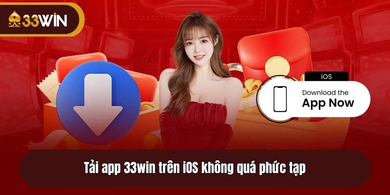 Tải app 33win trên iOS không quá phức tạp