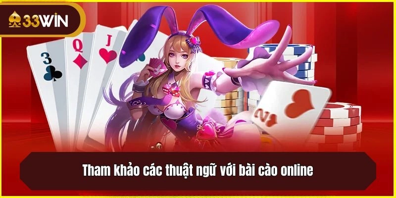 Tham khảo các thuật ngữ với bài cào online