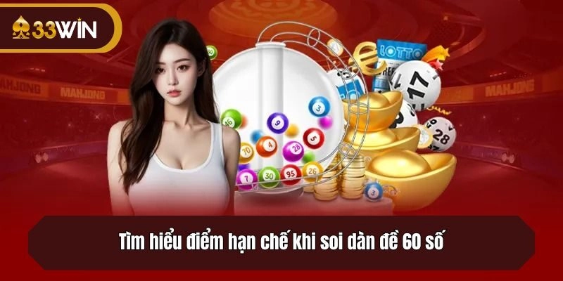 Tìm hiểu điểm hạn chế khi soi dàn đề 60 số